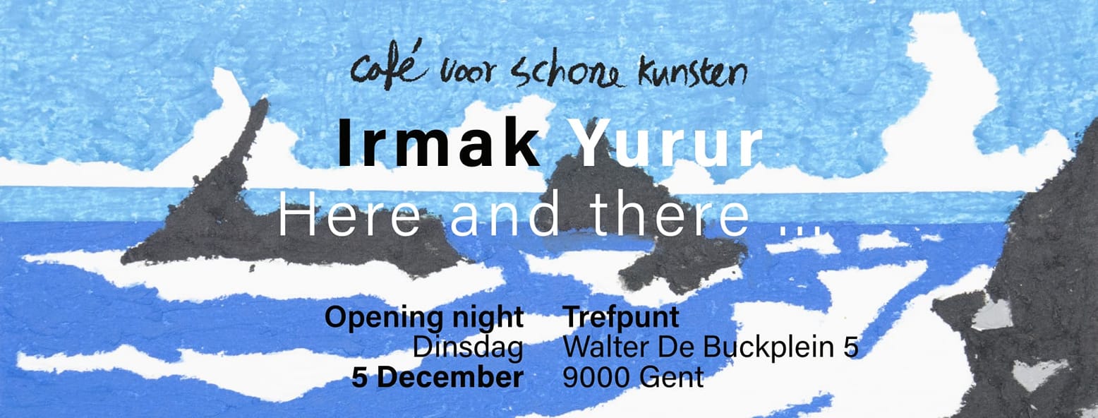 Café voor Schone Kunsten – Irmak Yurur